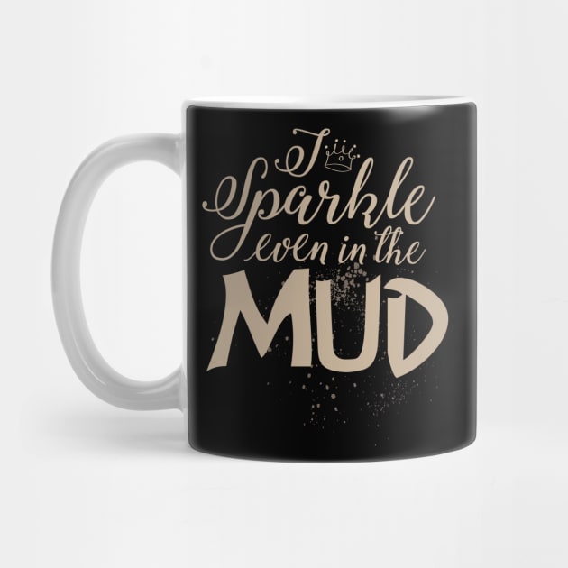 Mud Run Girls ATV Gift Tee I Sparkle Even In The Mud by celeryprint